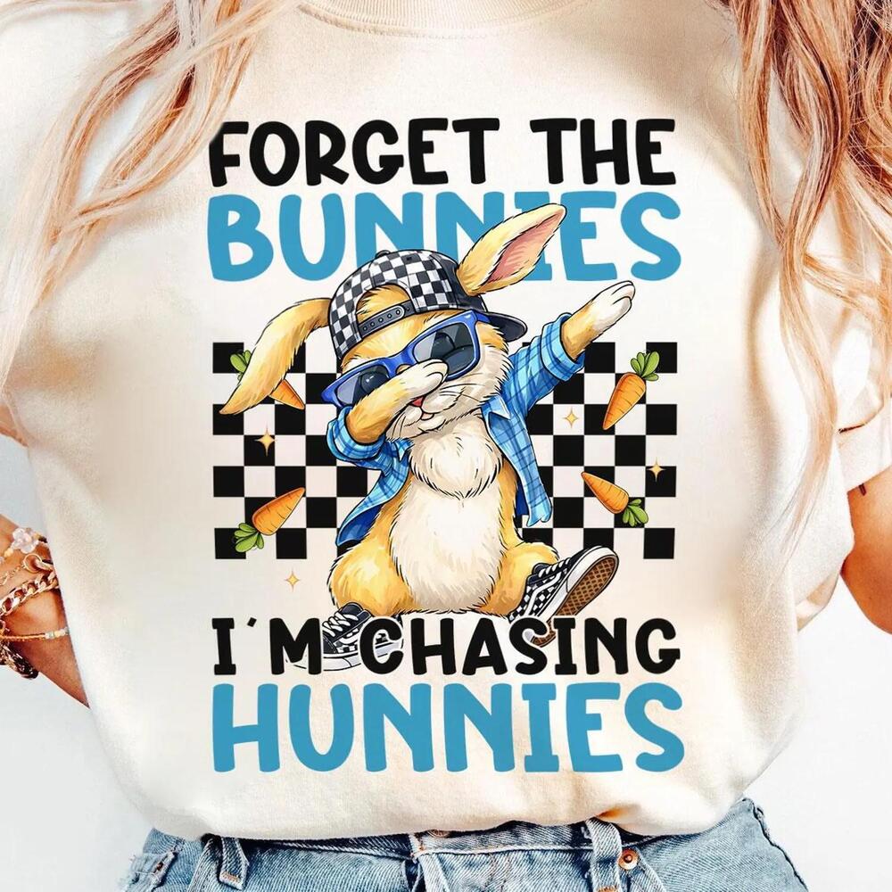 Forget The Bunnies I#39_M Chasing Hunnies Shirt, Funny Easter